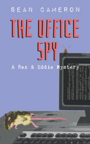 The Office Spy A Rex and Eddie Mystery
