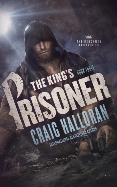 The Kings Prisoner: The Henchmen Chronicles - Book 3