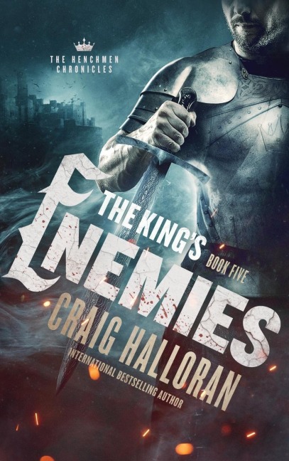 The Kings Enemies: The Henchmen Chronicles - Book 5