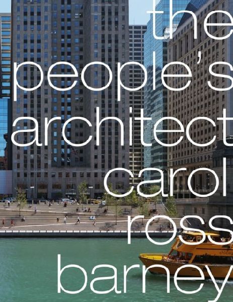 The Peoples Architect: carol ross barney