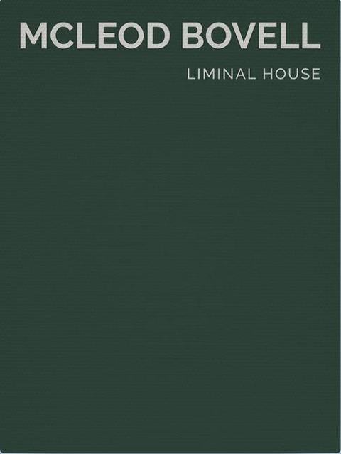 Liminal House: McLeod Bovell Masterpiece Series