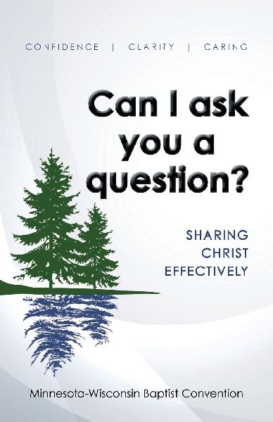 Can I ask you a question? - MN/WI Edition: Sharing Christ Effectively