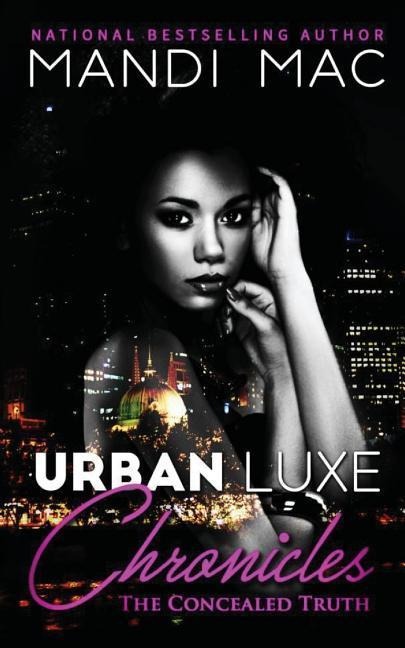 Urban Luxe Chronicles: The Concealed Truth