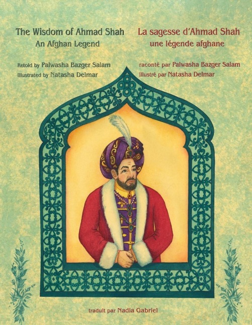 The Wisdom of Ahmad Shah -- La sagesse dAhmad Shah: English-French Edition