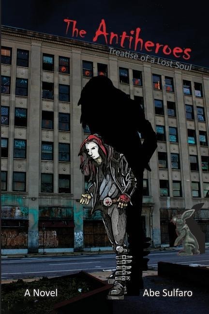 The Antiheroes: Treatise of a Lost Soul: Treatise of a Lost Soul