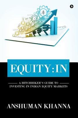 Equity: In: A Hitchhikers Guide to Investing in Indian Equity Markets