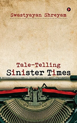 Tale-Telling Sinister Times