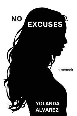 No Excuses: A Memoir