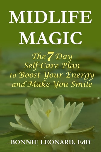 Midlife Magic The 7 Day Self-Care Plan to Boost Your Energy and Make You Smile