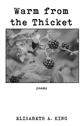 Warm from the Thicket Poems