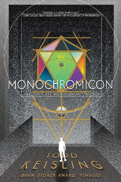 Monochromicon: The Complete Monochrome Trilogy