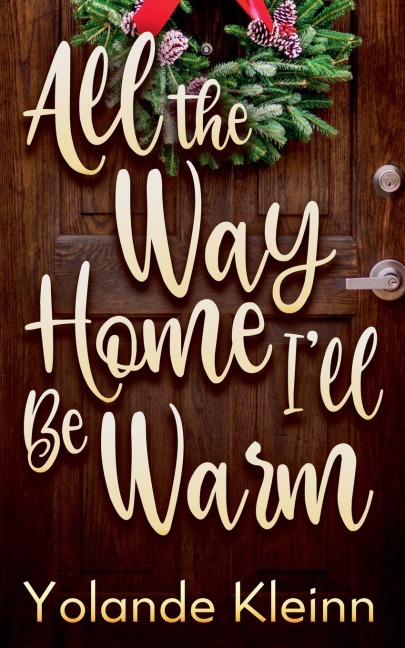All the Way Home Ill Be Warm