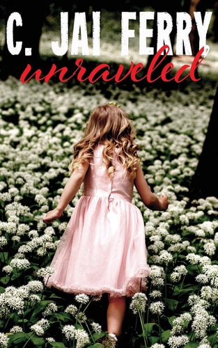 Unraveled A Collection of Flash Fiction and Short Stories