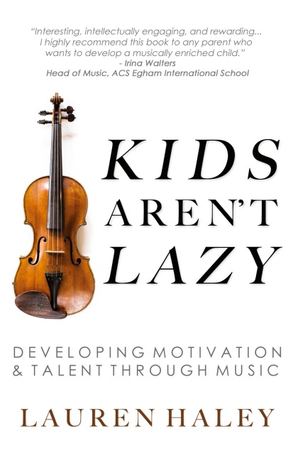 Kids Arent Lazy: Developing Motivation and Talent Through Music