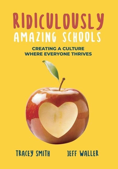 Ridiculously Amazing Schools: Creating A Culture Where Everyone Thrives
