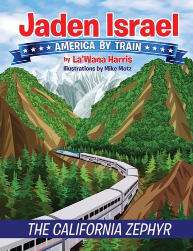 Jaden Israel America By Train: The California Zephyr