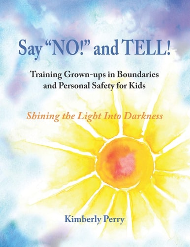 Say No! and Tell! Training Grown-Ups in Boundaries and Personal Safety for Kids