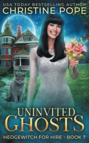 Uninvited Ghosts A Cozy Witch Mystery