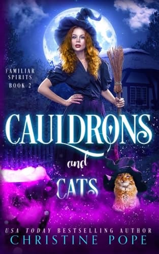 Cauldrons and Cats A Witchy Cozy Paranormal Mystery