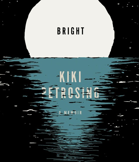 Bright: A Memoir
