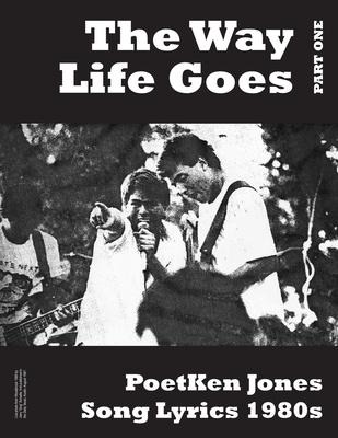 The Way Life Goes: PoetKen Song Lyrics 1980s