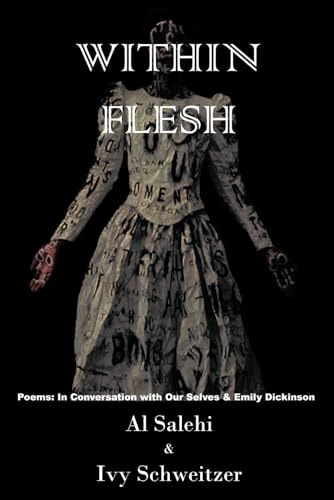 Within Flesh Poems; In Conversation with Our Selves & Emily Dickinson