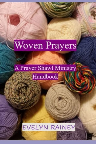 Woven Prayers A Prayer Shawl Ministry Handbook