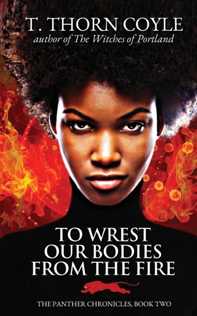 To Wrest Our Bodies From the Fire