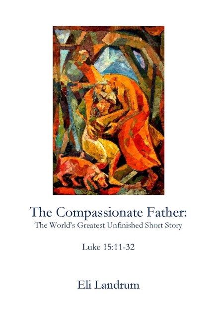 The Compassionate Father: The Worlds Greatest Unfinished Short Story
