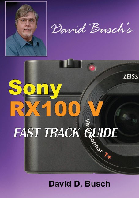 DAVID BUSCHS  Sony Cyber-shot DSC-RX100 V  FAST TRACK GUIDE