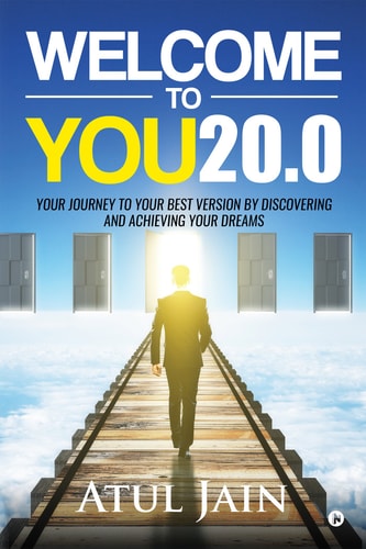 Welcome to You20. 0 Your Journey to Your Best Version by Discovering and Achieving Your Dreams