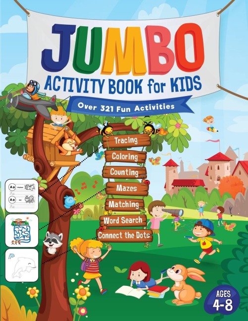 Jumbo Activity Book for Kids: Over 321 Fun Activities For Kids Ages 4-8 | Workbook Games For Daily Learning, Tracing, Coloring, Counting, Mazes, Matching, Word Search, Dot to Dot, and More!: Over 321 Fun Activities For Kids Ages 4-8 | Workbook Games For D