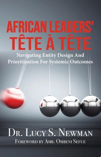 African Leaders’ Tête À Tête: Navigating Entity Design And Prioritization For Systemic Outcomes