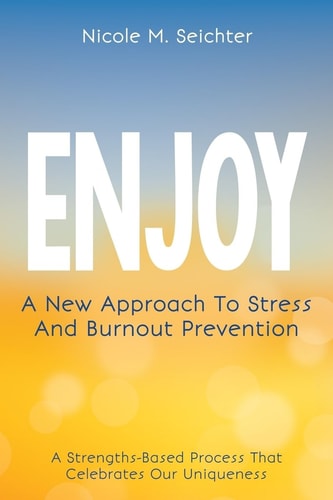 Enjoy A New Approach to Stress and Burnout Prevention