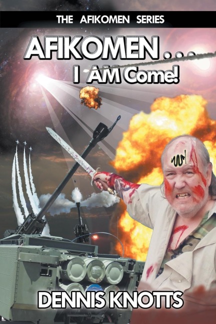 AFIKOMEN . . . I AM Come!: The Final Chapter of the Afikomen Series