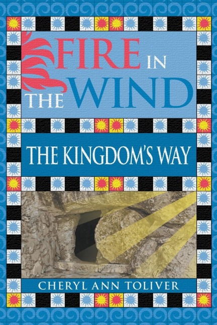 Fire in the Wind: The Kingdoms Way