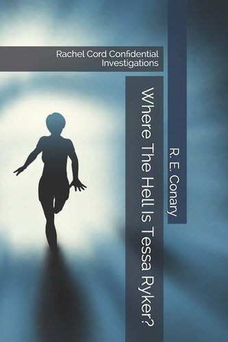 Where The Hell Is Tessa Ryker? Rachel Cord Confidential Investigations