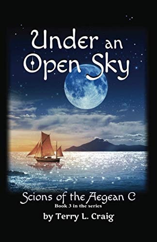 Under an Open Sky Book 3 in the Scions of the Aegean C Series