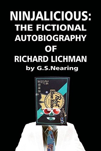 Ninjalicious The Fictional Autobiography of Richard Lichman