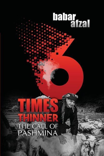 6 Times Thinner: The Call of Pashmina