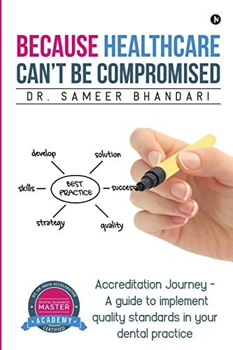 Because Healthcare Can't Be Compromised Accreditation Journey - a Guide to Implement Quality Standards in Your Dental Practice