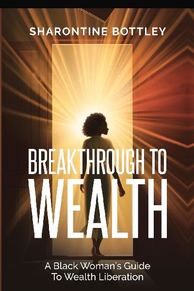 Breakthrough to Wealth: A Black Woman's Guide to Wealth Liberation