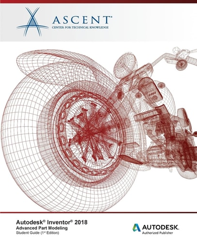 Autodesk Inventor 2018 Advanced Part Modeling Autodesk Authorized Publisher