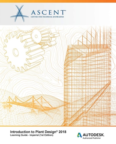 Introduction to Plant Design 2018 - Imperial Autodesk Authorized Publisher