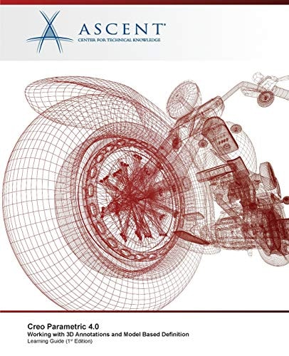 Creo Parametric 4.0 Working with 3D Annotations and Model Based Definition
