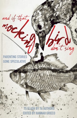 And If That Mockingbird Don't Sing Parenting Stories Gone Speculative