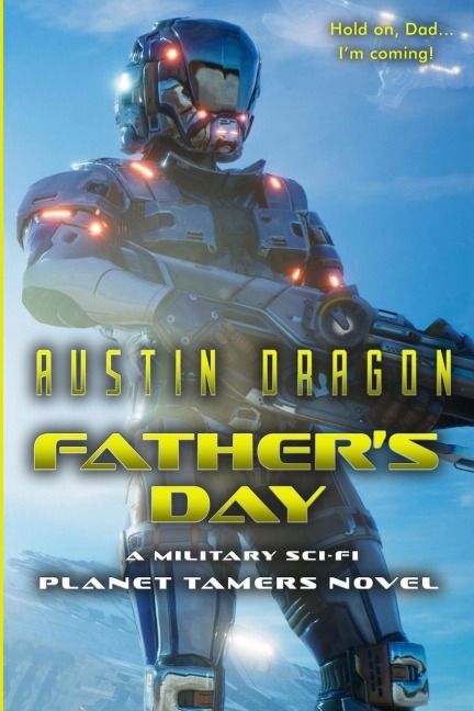 Fathers Day: A Military Sci-Fi Novel