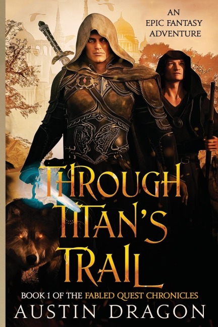 Through Titans Trail: Fabled Quest Chronicles (Book 1): An Epic Fantasy Adventure
