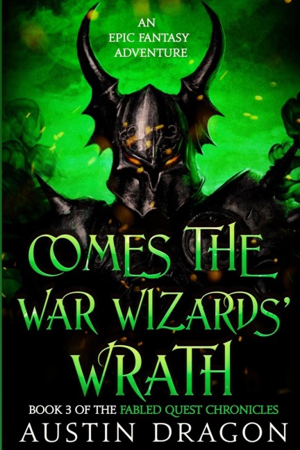 Comes the War Wizards Wrath: Fabled Quest Chronicles (Book 3): An Epic Fantasy Adventure