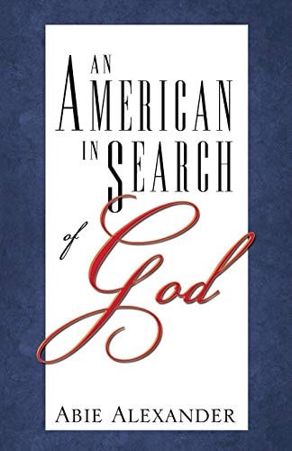 An American in Search of God A Parable for Our Times